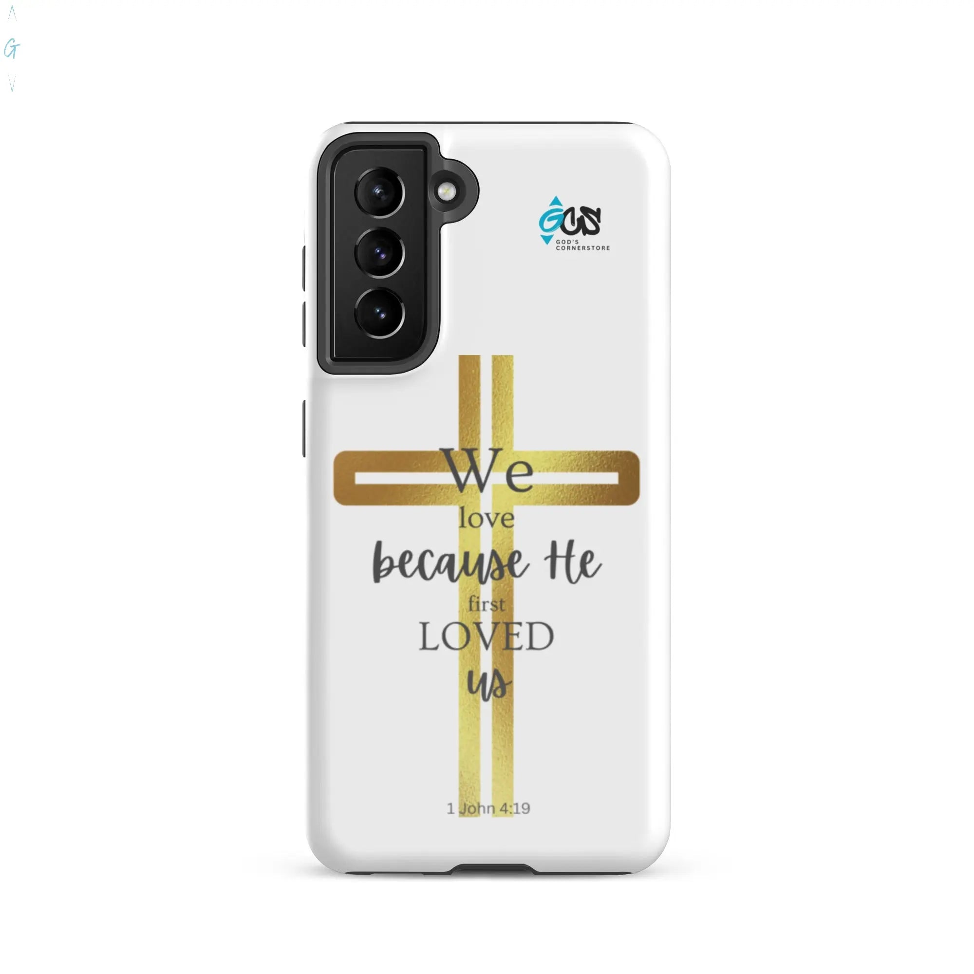 1 JOHN 4:19 Tough case for Samsung® God's Corner Store