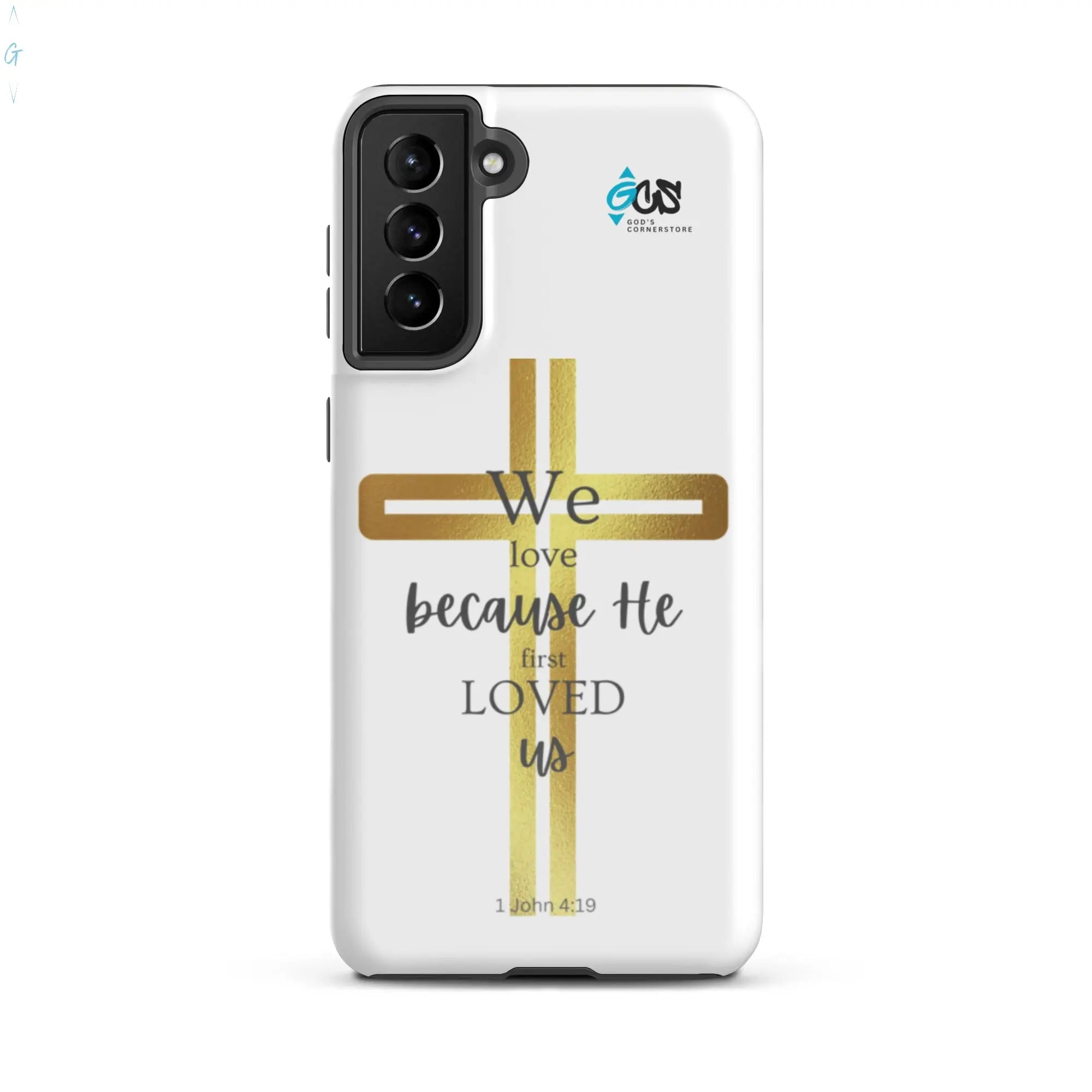 1 JOHN 4:19 Tough case for Samsung® God's Corner Store