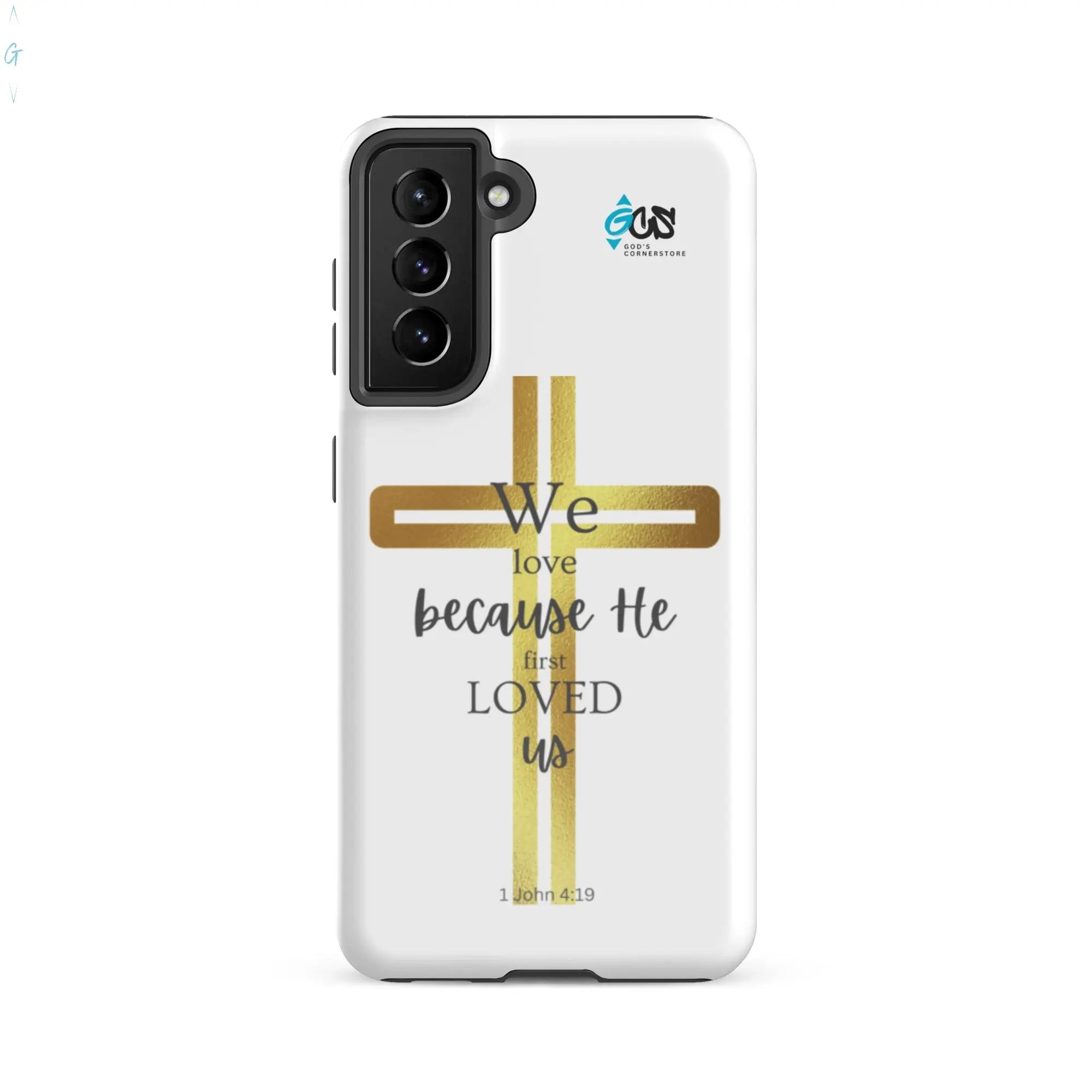1 JOHN 4:19 Tough case for Samsung® God's Corner Store