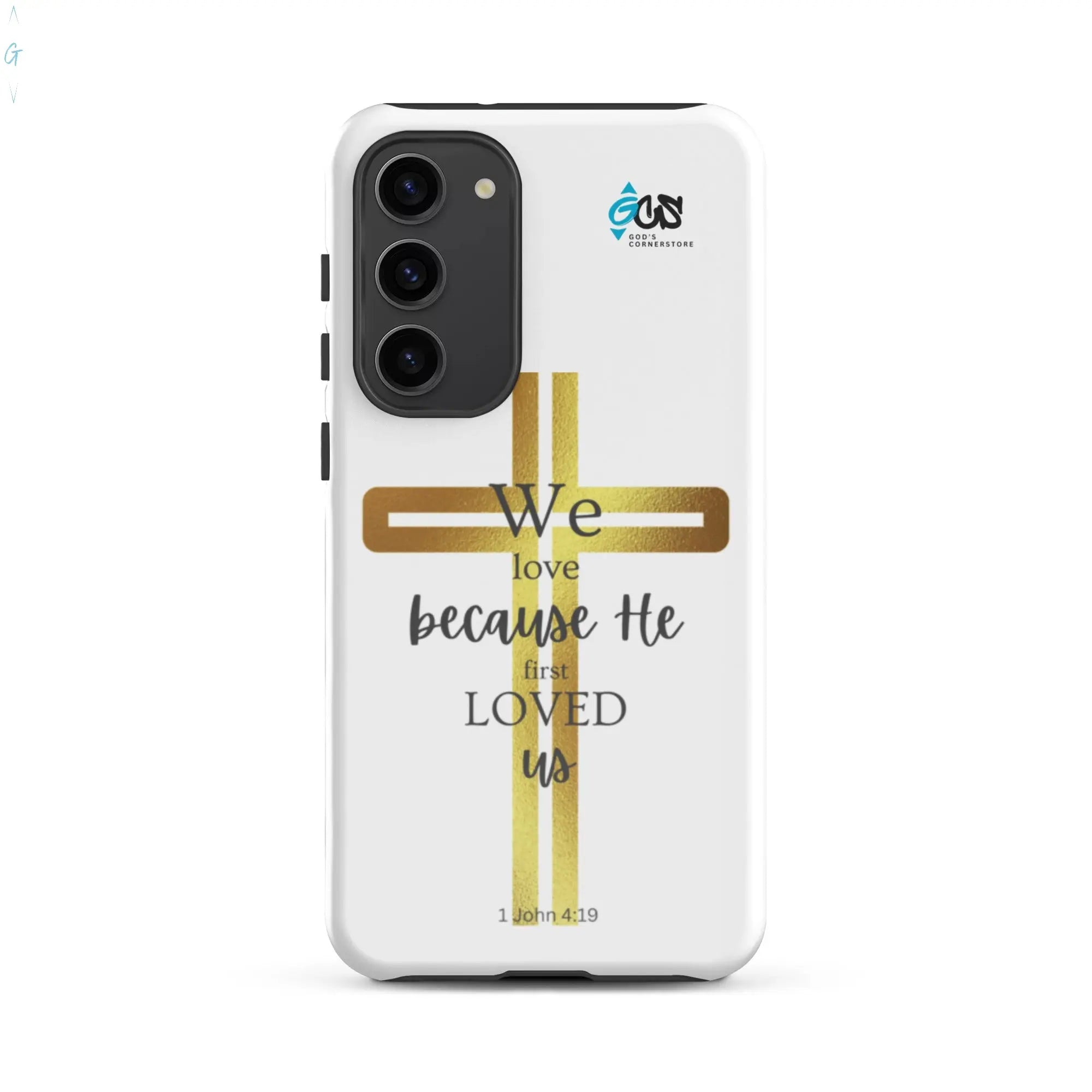 1 JOHN 4:19 Tough case for Samsung® God's Corner Store