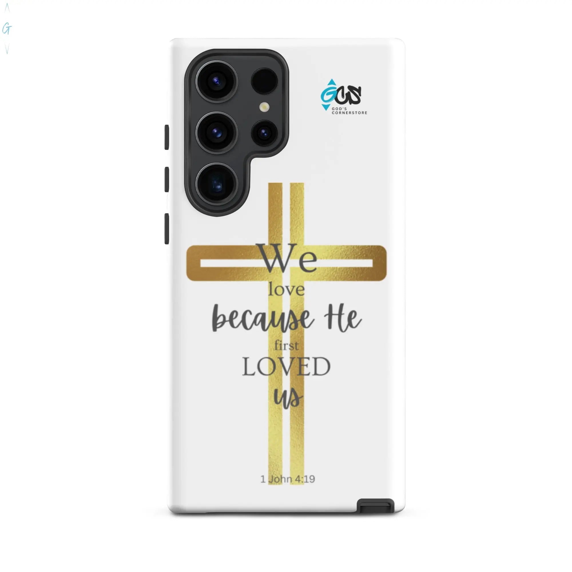 1 JOHN 4:19 Tough case for Samsung® God's Corner Store