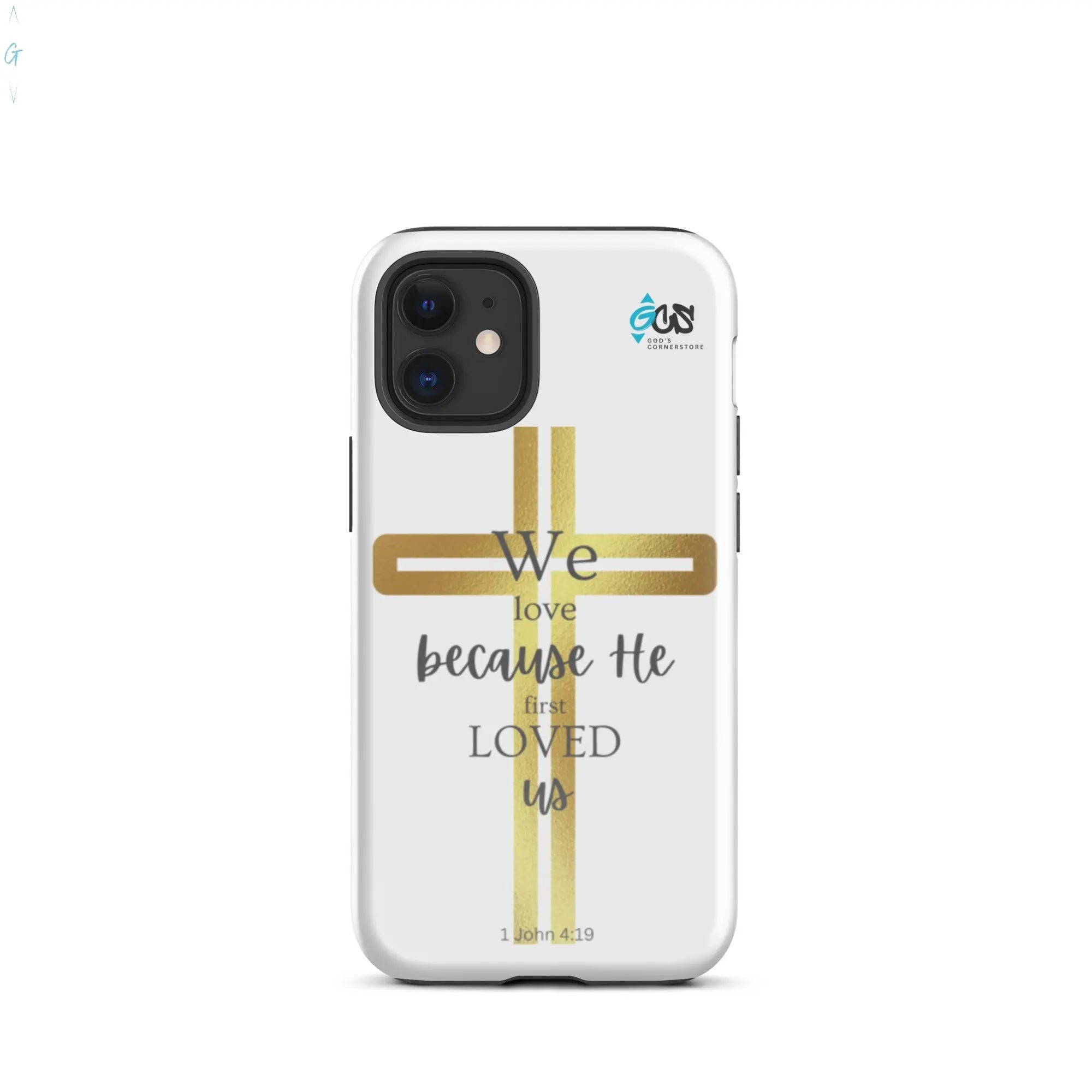 1 John 4:19 Tough Case for iPhone® God's Corner Store