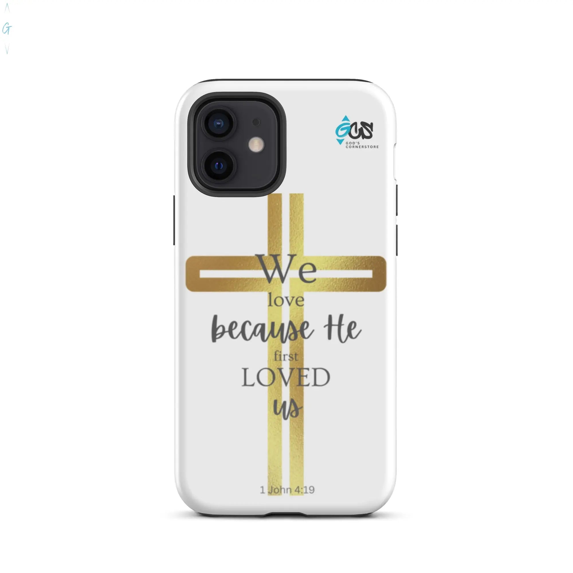 1 John 4:19 Tough Case for iPhone® God's Corner Store