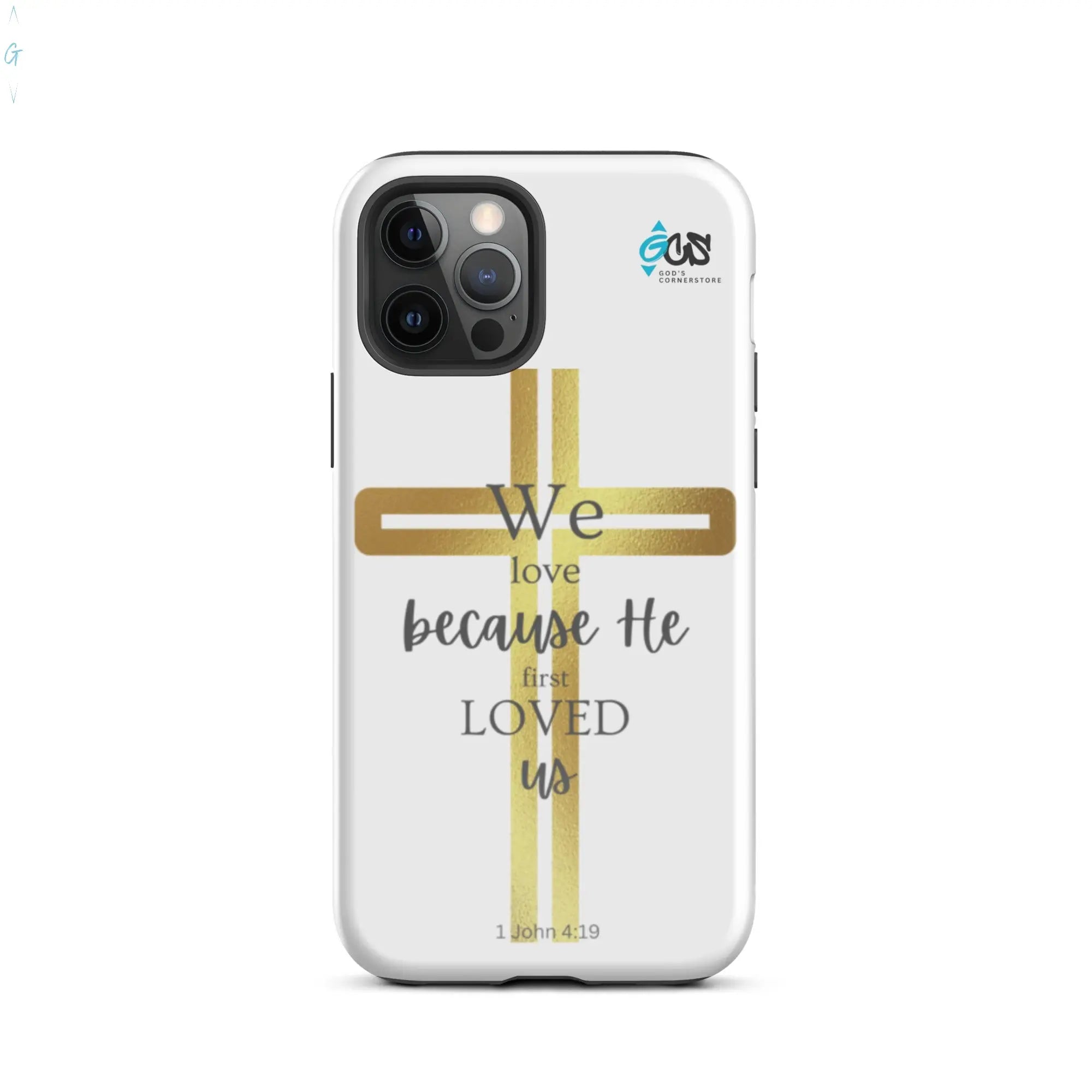 1 John 4:19 Tough Case for iPhone® God's Corner Store