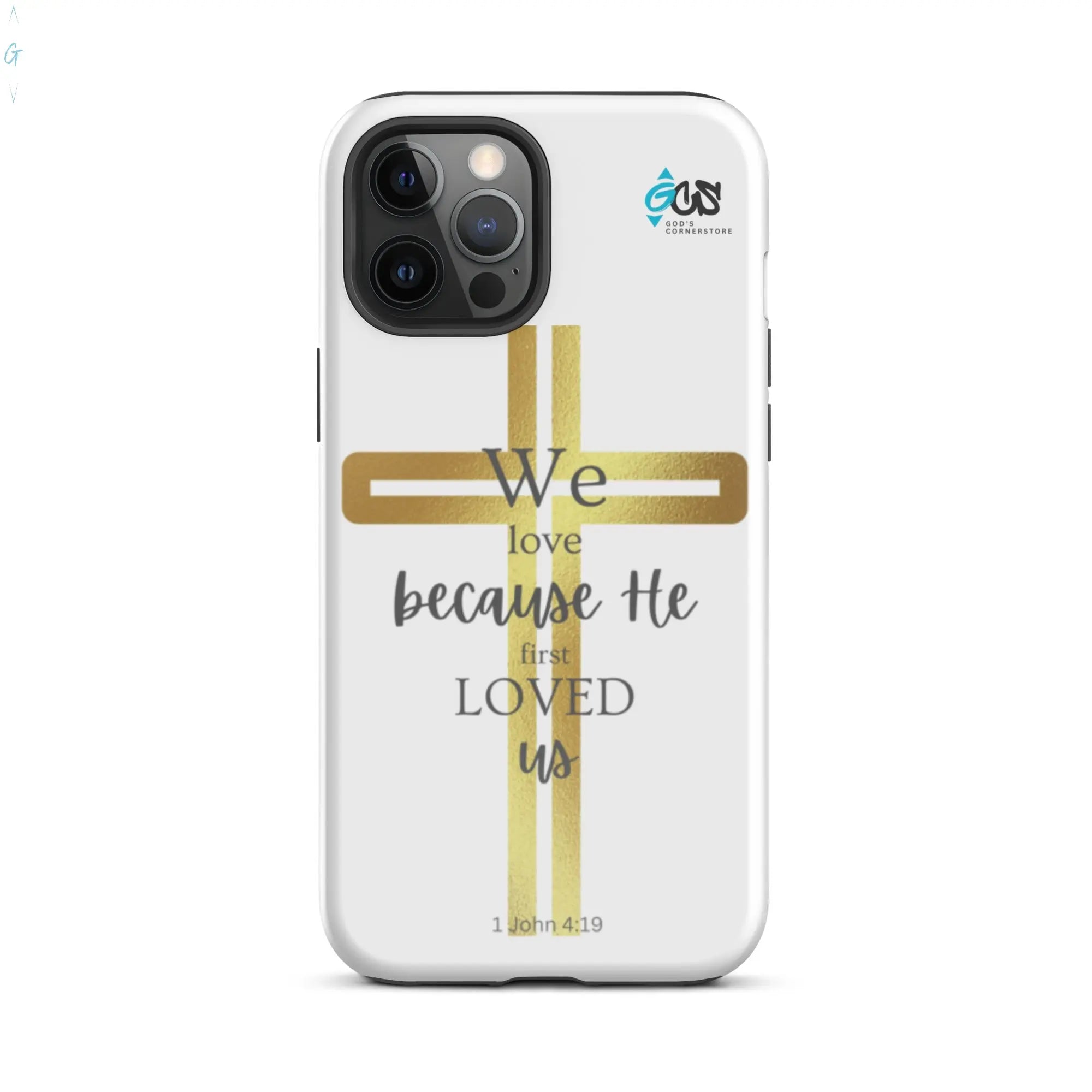 1 John 4:19 Tough Case for iPhone® God's Corner Store