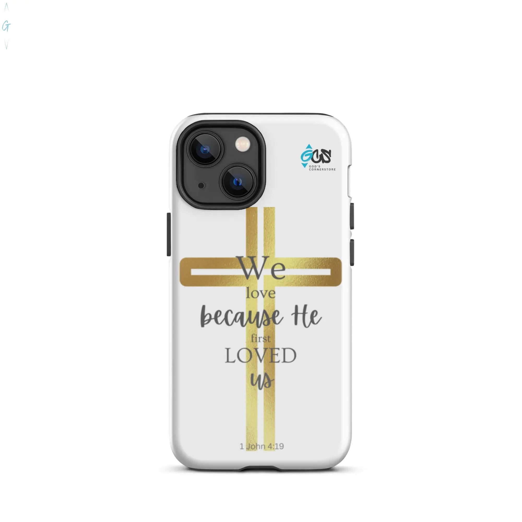1 John 4:19 Tough Case for iPhone® God's Corner Store
