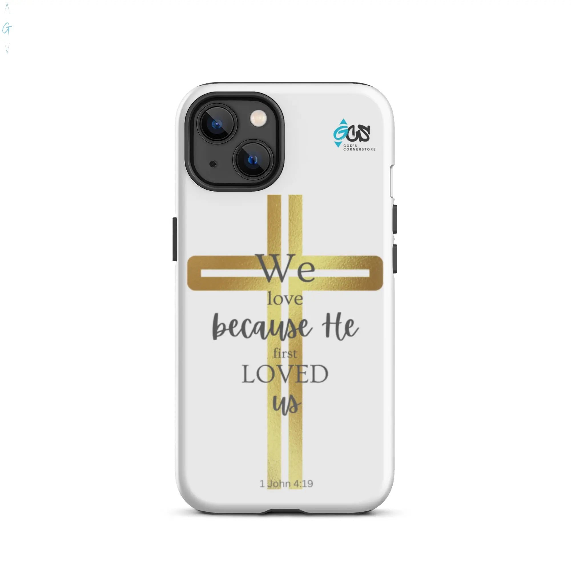 1 John 4:19 Tough Case for iPhone® God's Corner Store