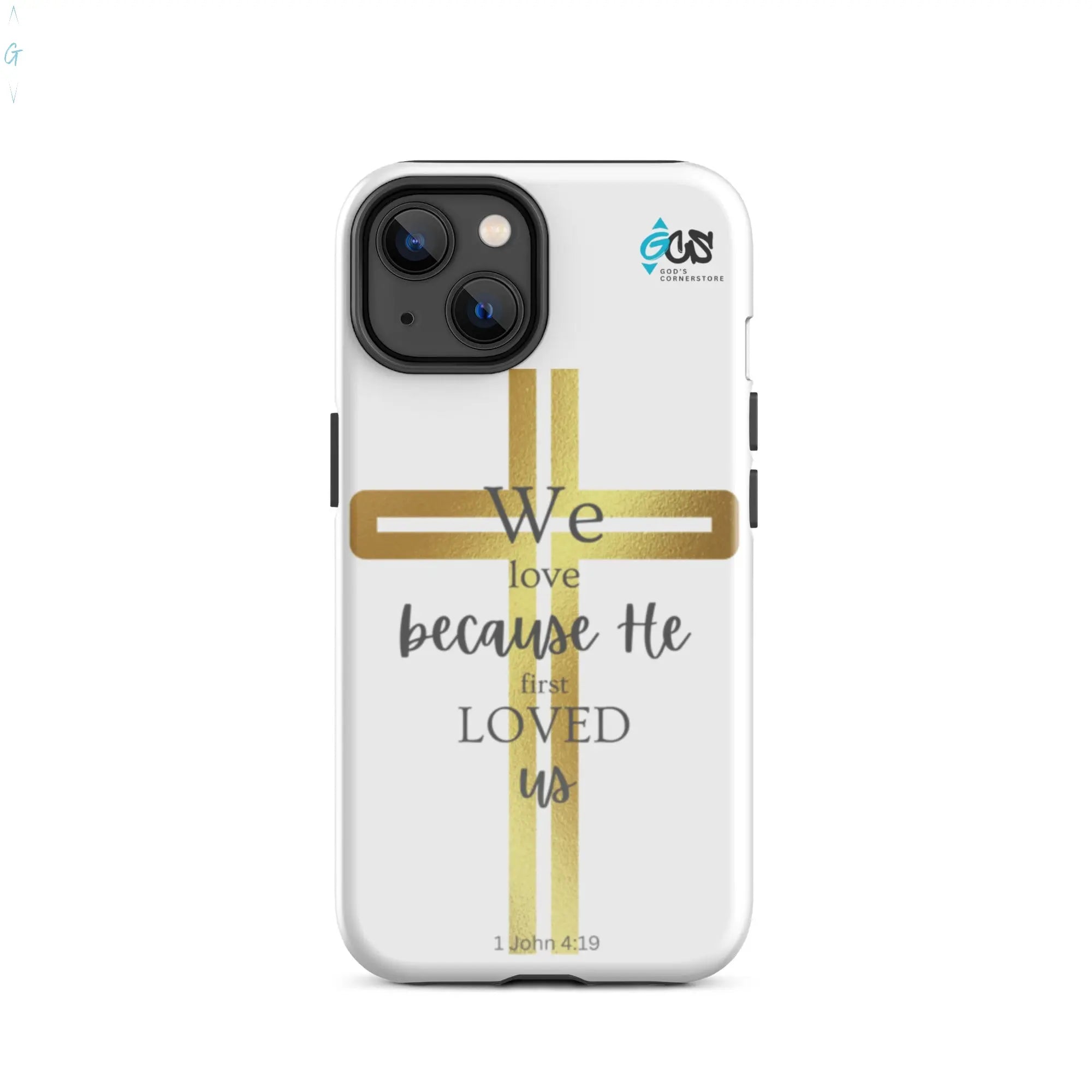 1 John 4:19 Tough Case for iPhone® God's Corner Store