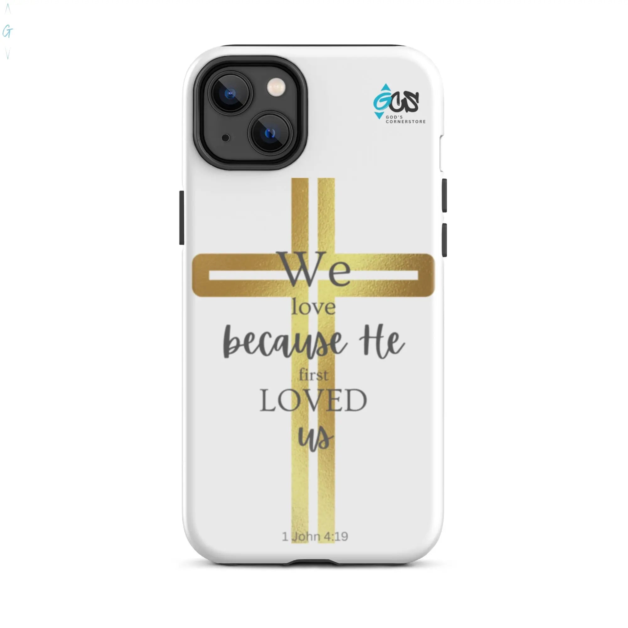 1 John 4:19 Tough Case for iPhone® God's Corner Store