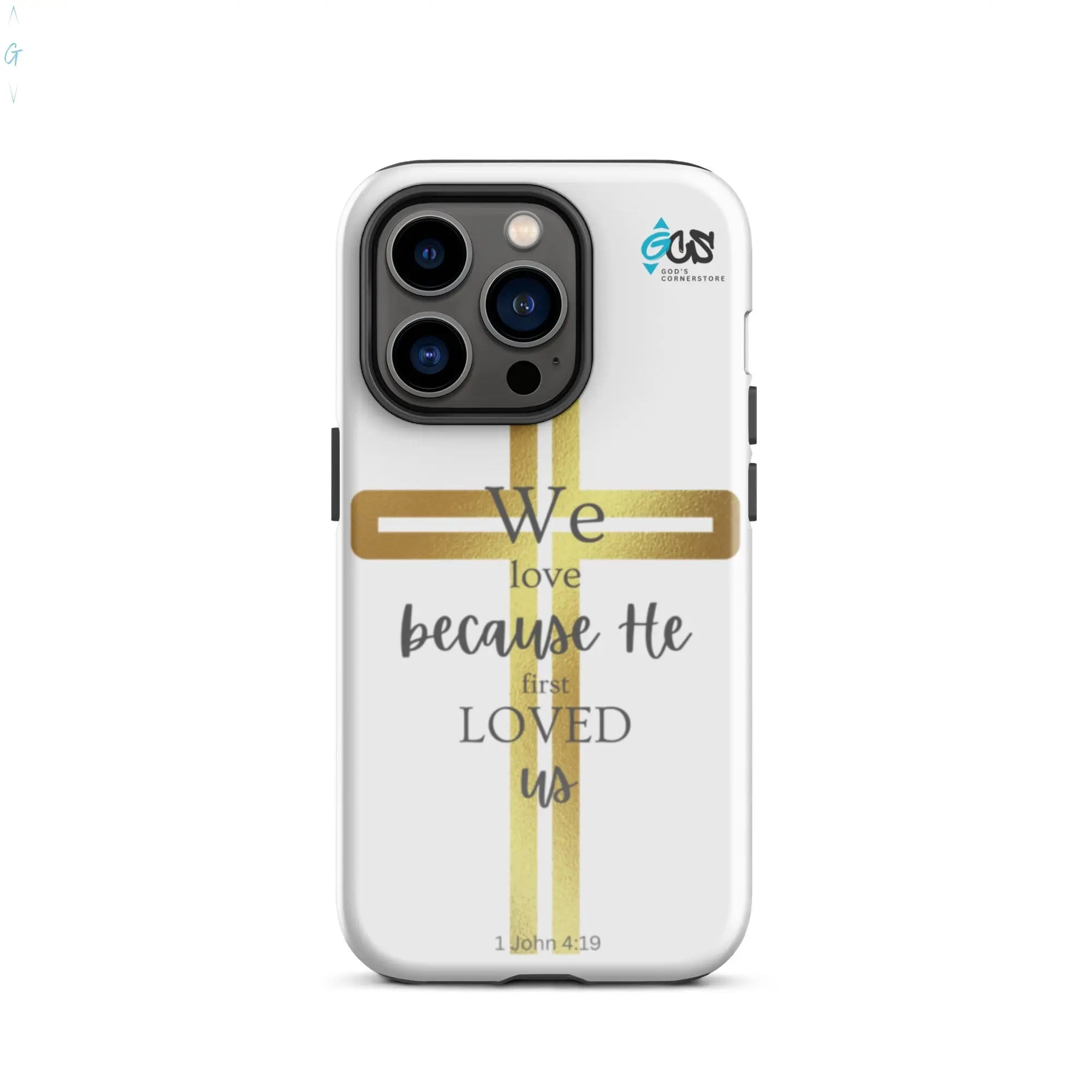 1 John 4:19 Tough Case for iPhone® God's Corner Store