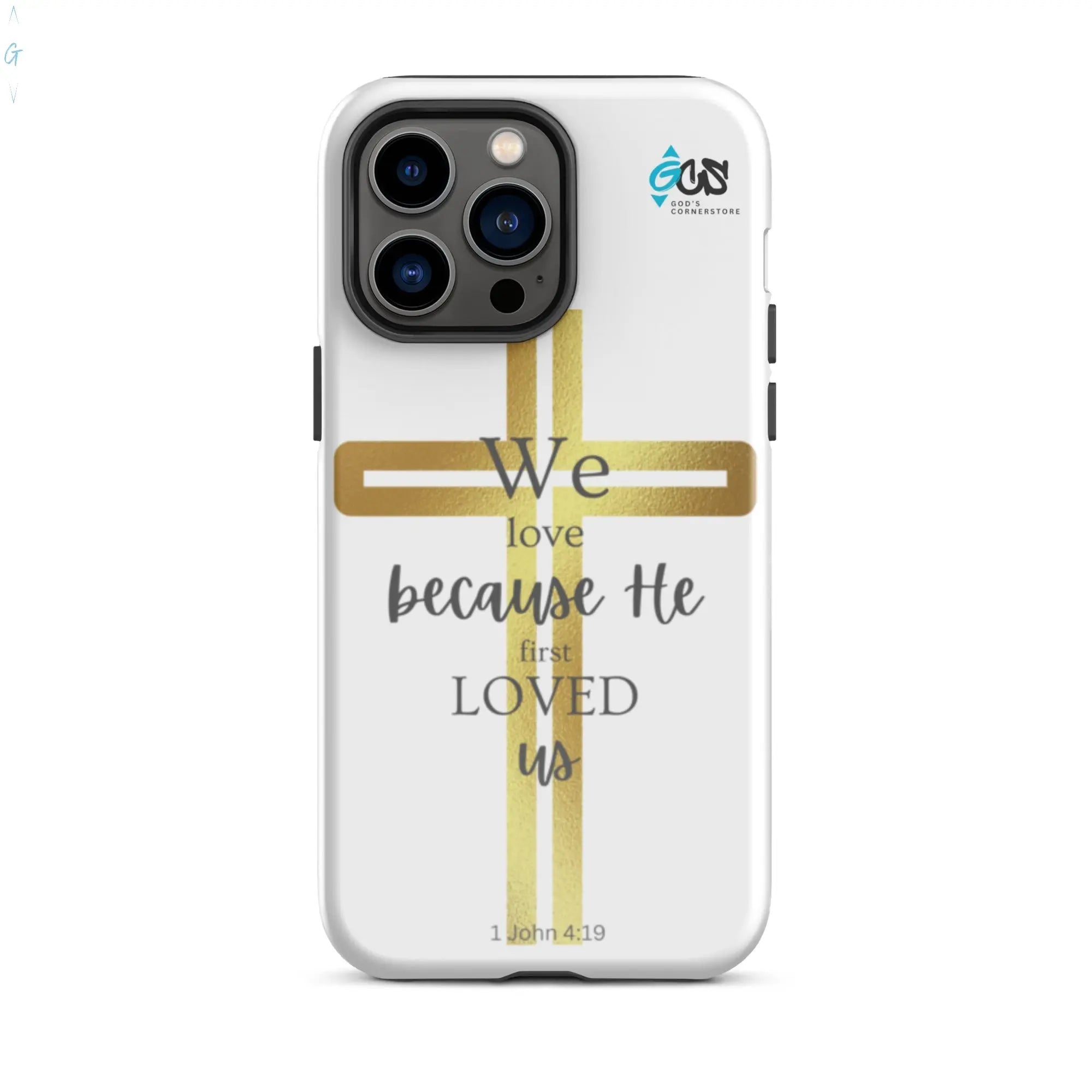 1 John 4:19 Tough Case for iPhone® God's Corner Store