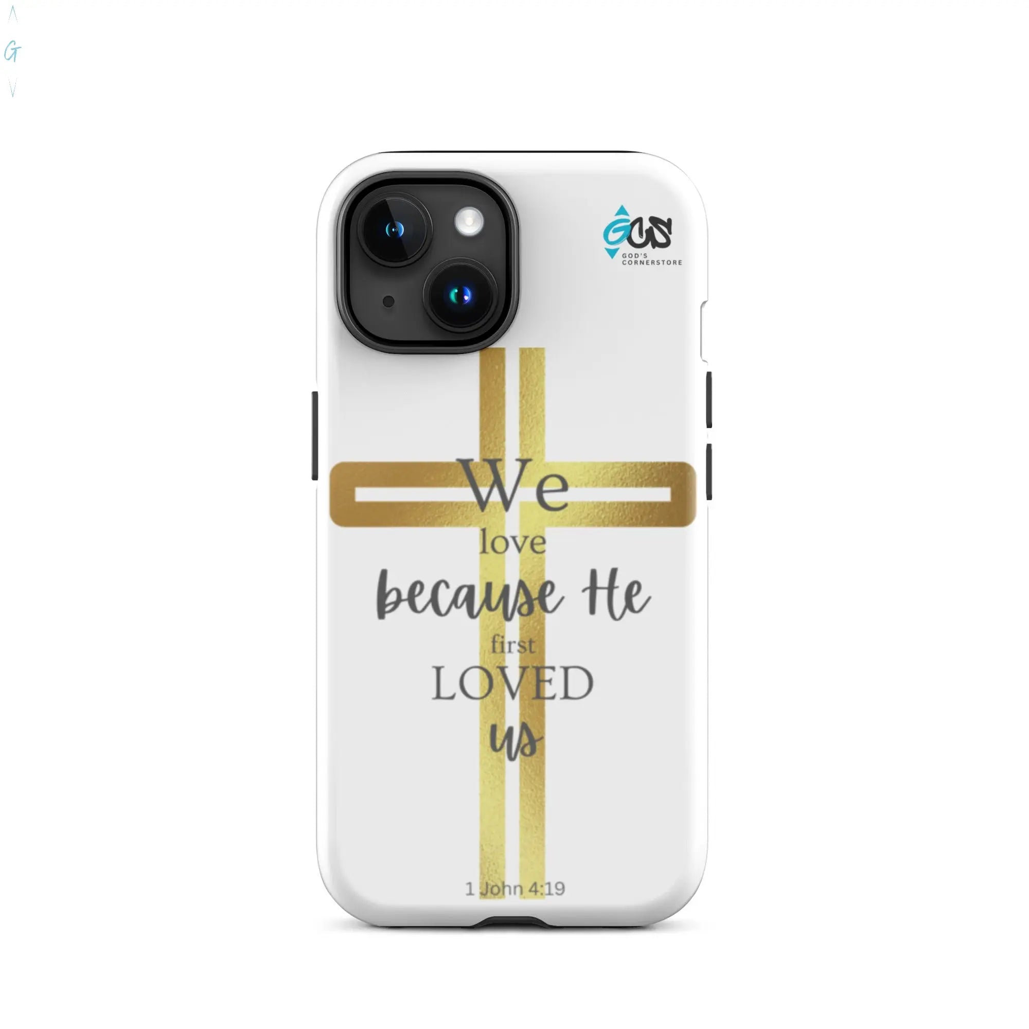1 John 4:19 Tough Case for iPhone® God's Corner Store