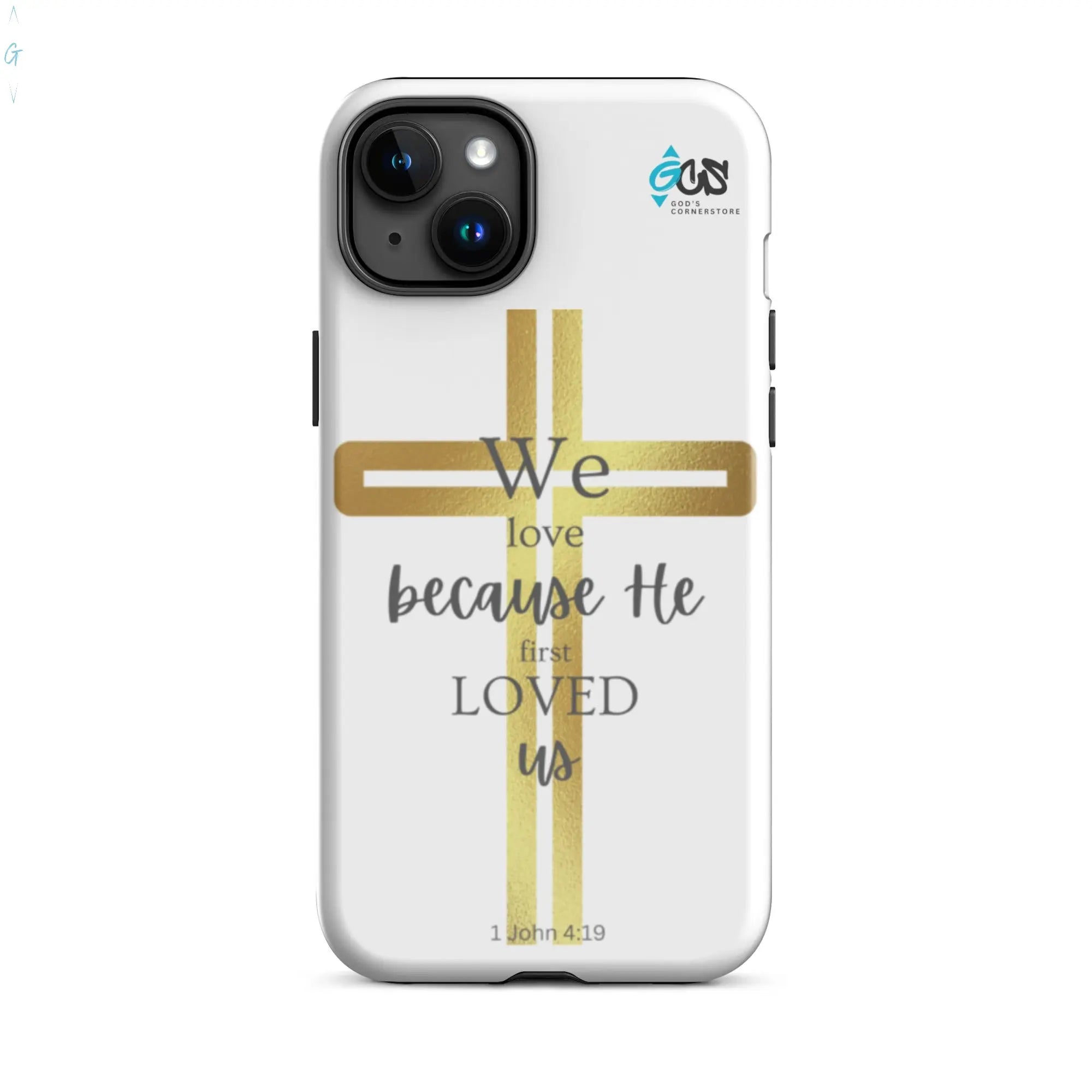 1 John 4:19 Tough Case for iPhone® God's Corner Store