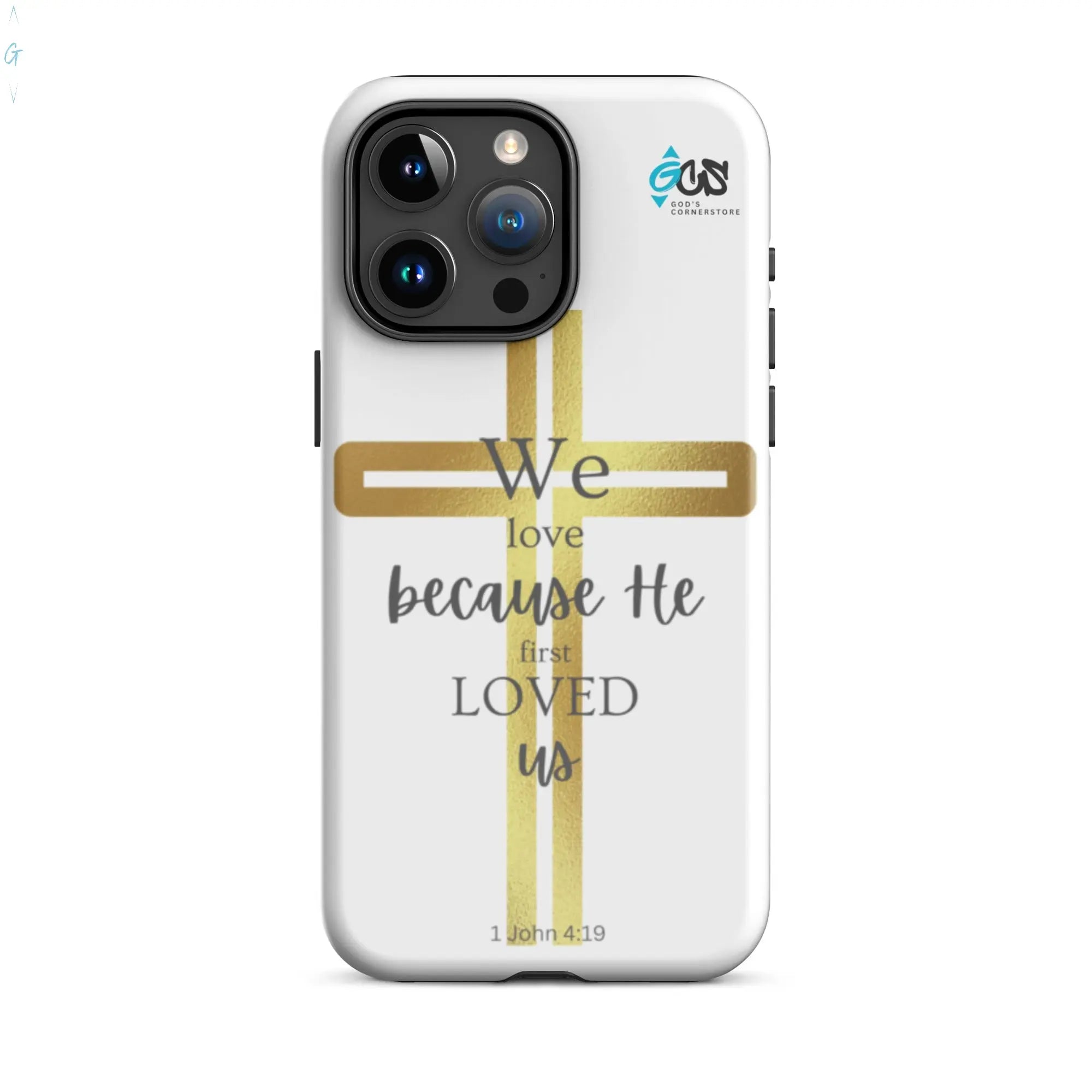 1 John 4:19 Tough Case for iPhone® God's Corner Store